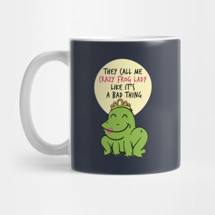 They Call Me Crazy Frog Lady Frog Amphibians Animals Lovers Funny Sayings Mug